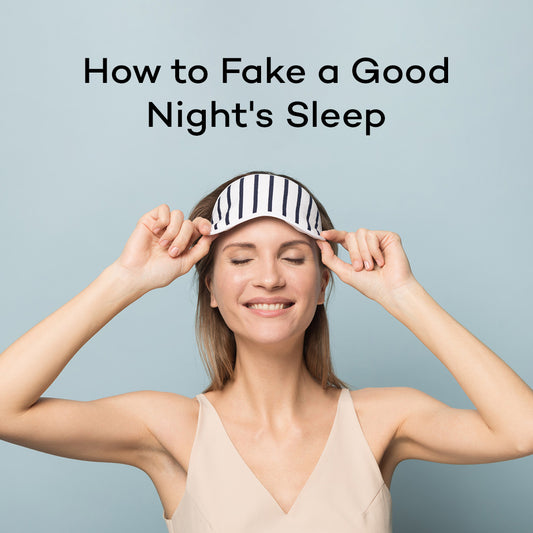 How to Fake a Good Night's Sleep